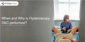 When and Why is Hysteroscopy D&C performed?