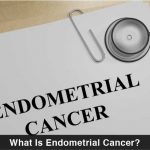 What Is Endometrial Cancer?