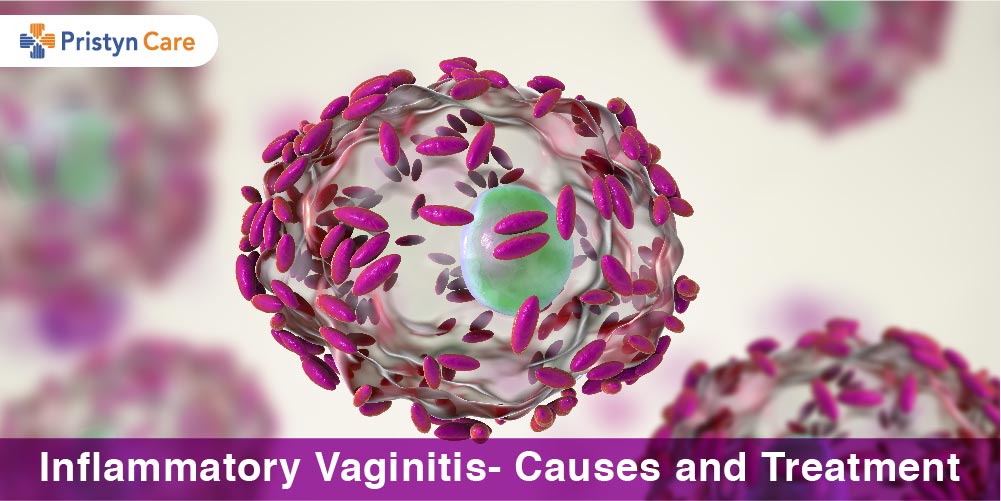 Inflammatory Vaginitis- Causes and Treatment
