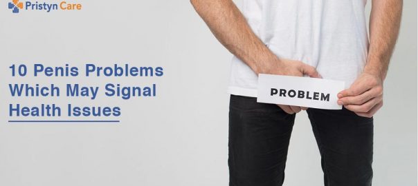 10 Penis Problems Which May Signal Health Issues