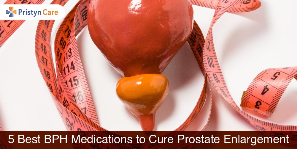 5 Best BPH Medications for Enlarged Prostate Treatment Pristyn Care