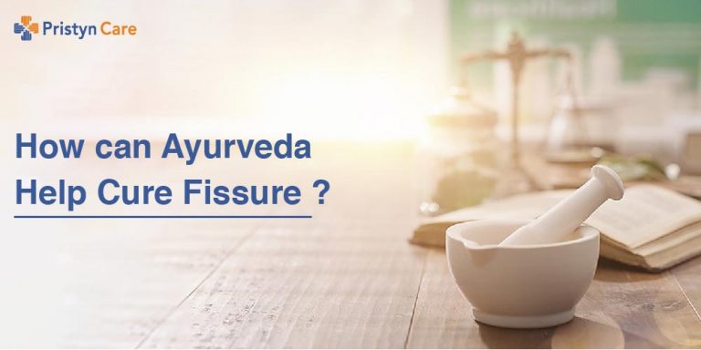 How can Ayurveda Help Cure Fissure ?