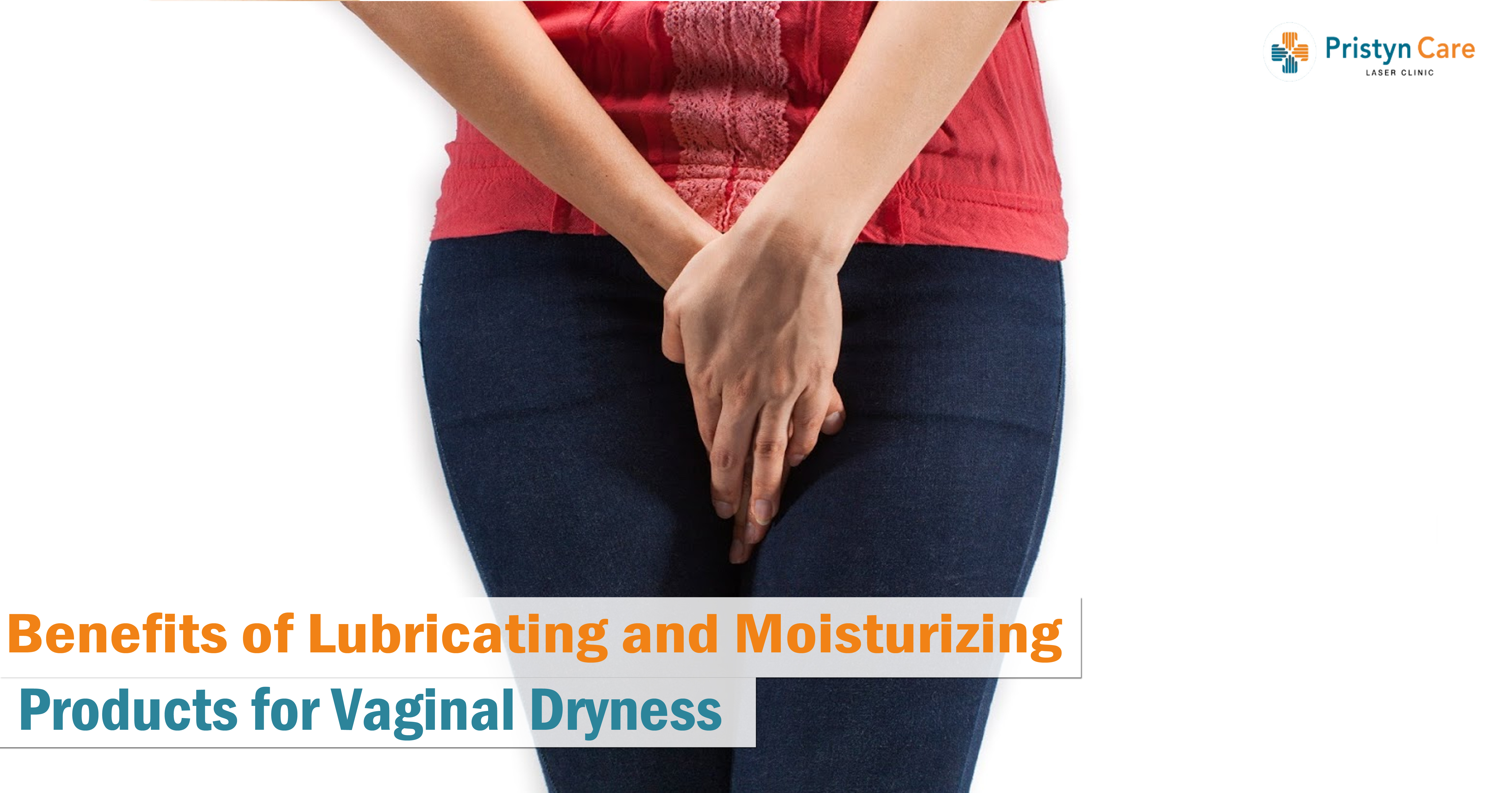 benefits-of-lubricating-and-moisturizing-products-for-vaginal-dryness