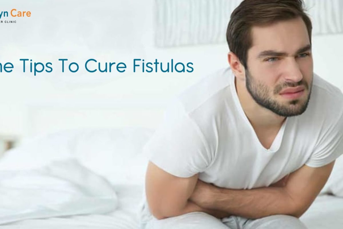 Home Tips To Cure Fistulas