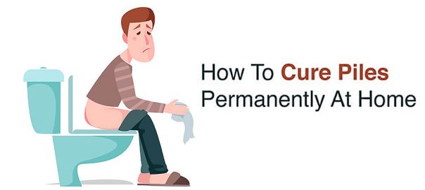 How To Cure Piles Permanently At Home