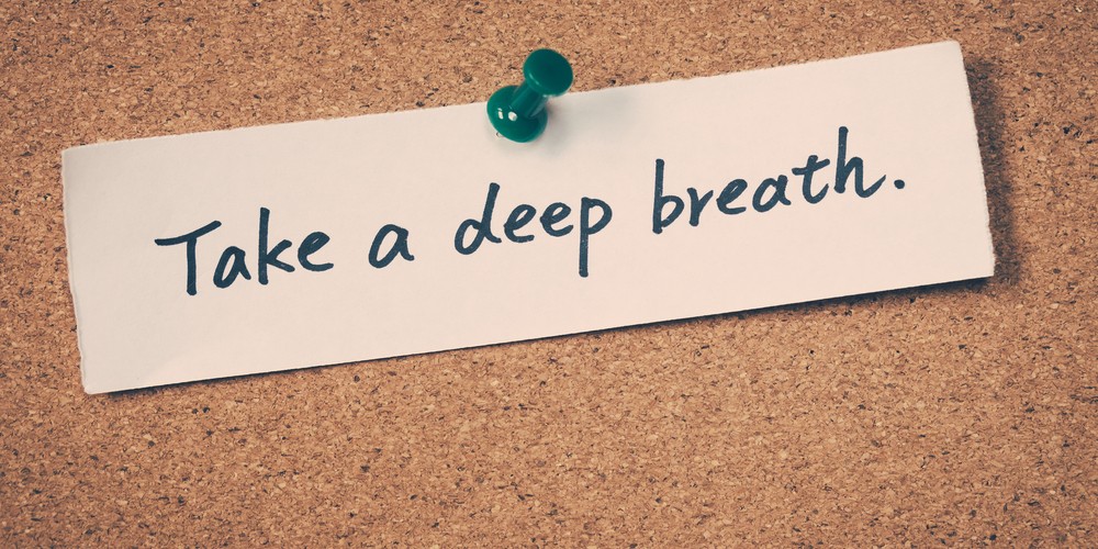 Take a deep breath