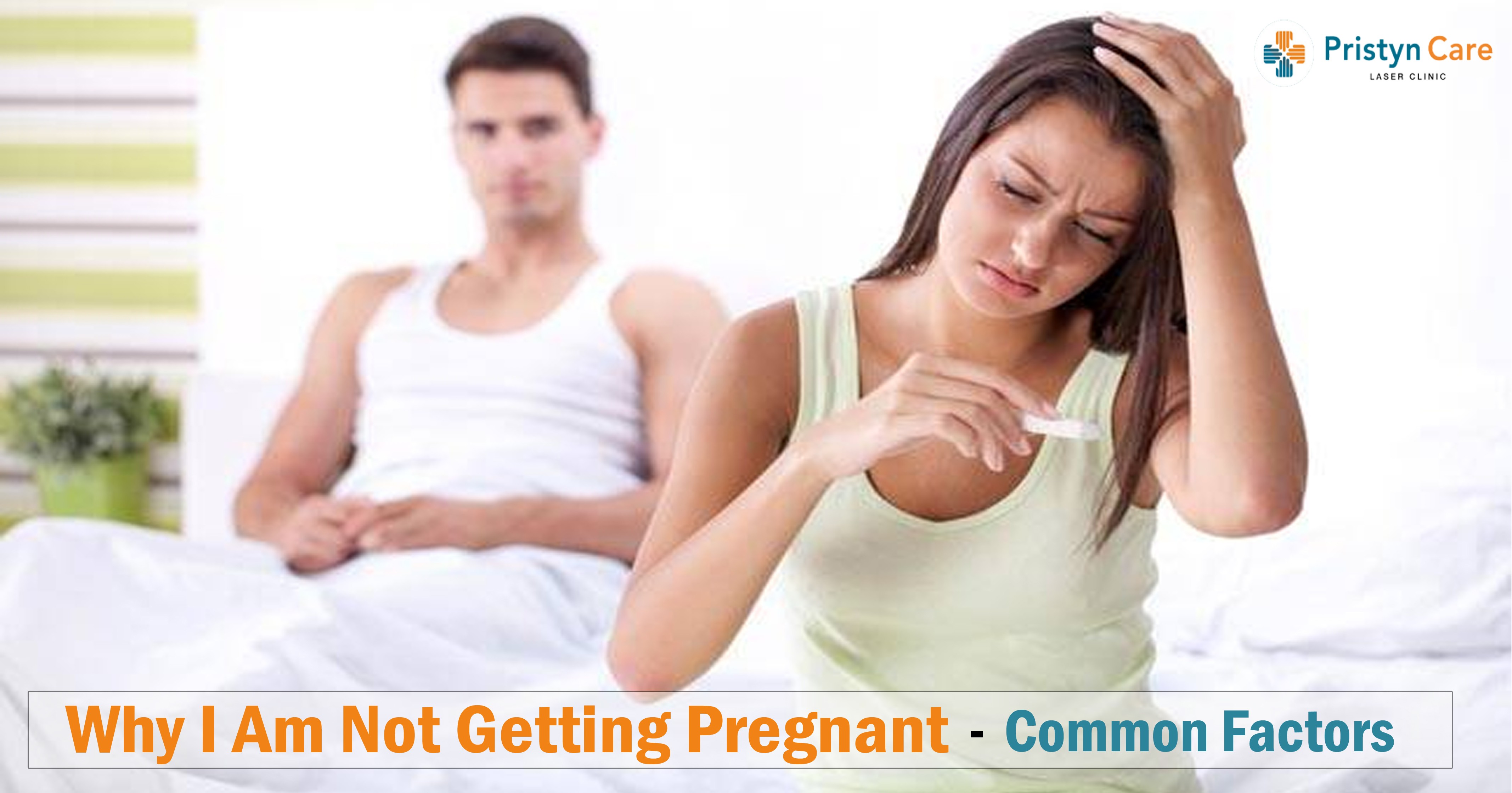 why-i-am-not-getting-pregnant-common-factors