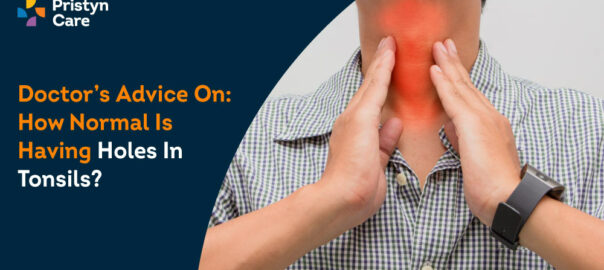 Doctor’s Advice on: How Normal is Having Holes in Tonsils?
