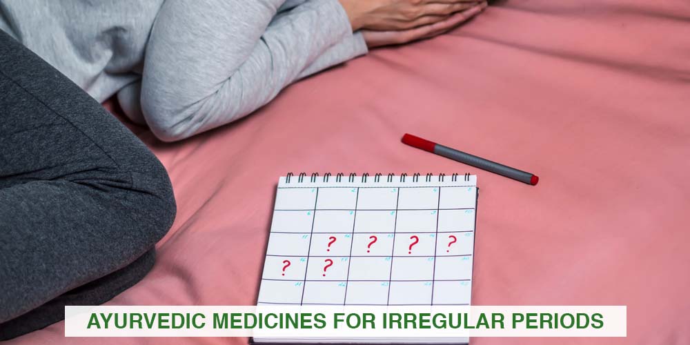 Ayurvedic medicines for Irregular Periods