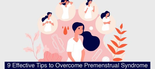 9 Effective Tips to Overcome Premenstrual Syndrome