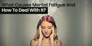 what causes mental fatigue