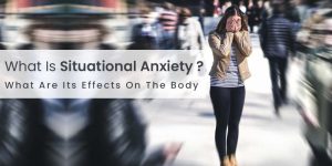 what is situational anxiety