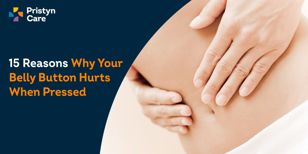 15 Reasons Why Your Belly Button Hurts When Pressed - Pristyn Care