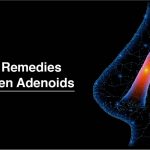 10 Home Remedies for Swollen Adenoids