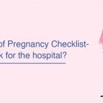 Last Month of Pregnancy Checklist- What to pack for the hospital? 