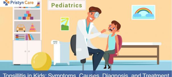 Tonsillitis in Kids: Symptoms, Causes, Diagnosis, and Treatment