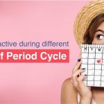 How to stay active during different phases of Period Cycle