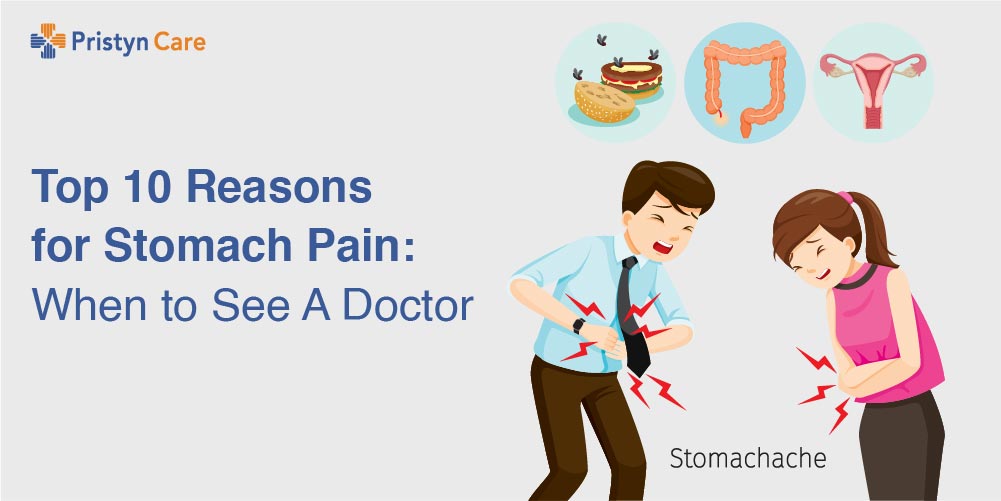 Top 10 Reasons for Stomach Pain: When to See A Doctor - Pristyn Care