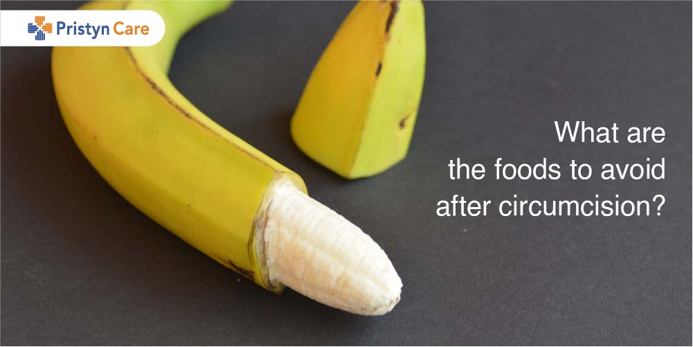 What are the foods to avoid after circumcision
