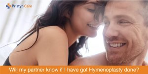 Will my partner know if I have got Hymenoplasty done? 