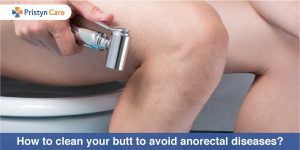 Clean your butt to avoid anorectal problems
