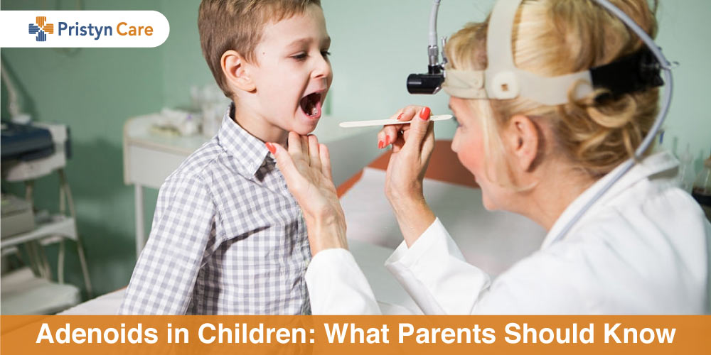 Adenoids in Children- What Parents Should Know