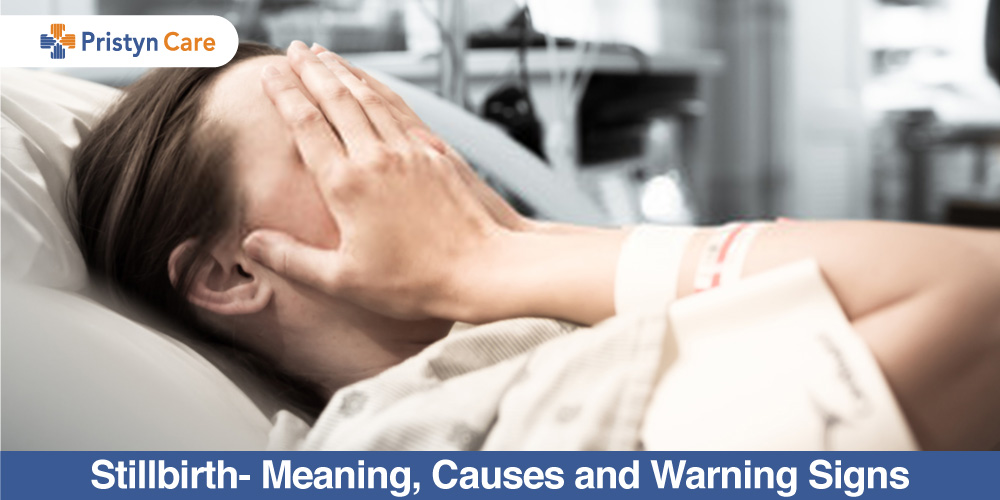 Stillbirth- Meaning, Causes and Warning Signs