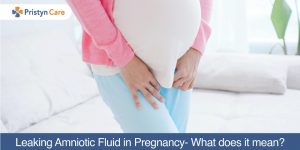 Leaking Amniotic Fluid in Pregnancy- What does it mean?