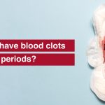 Why do I have blood clots in periods?