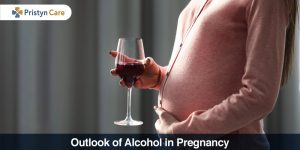 Outlook of Alcohol in Pregnancy