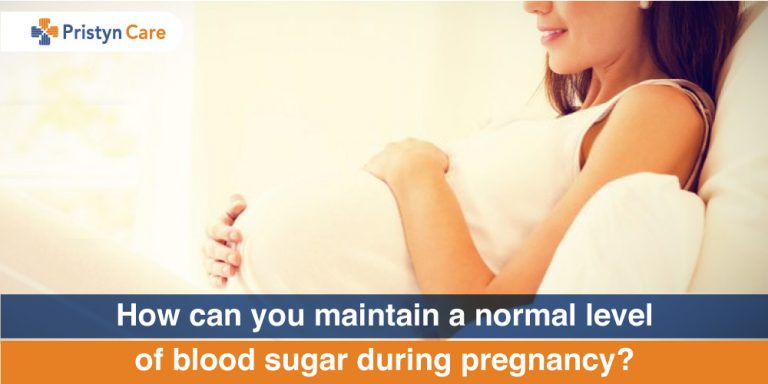 How can you maintain a normal level of blood sugar during pregnancy