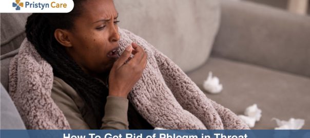 How To Get Rid of Phlegm In Throat? Top 10 Home Remedies To Try