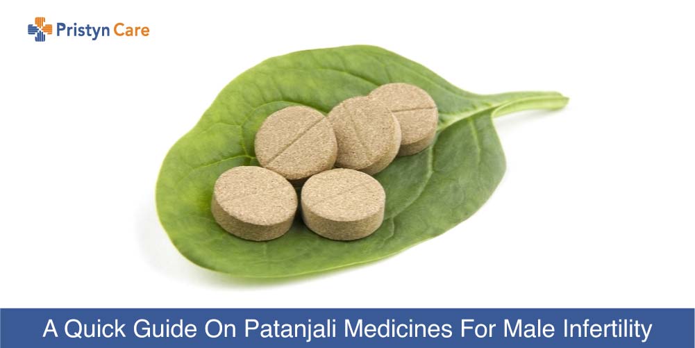 A quick guide on Patanjali medicines for Male Infertility - Pristyn Care
