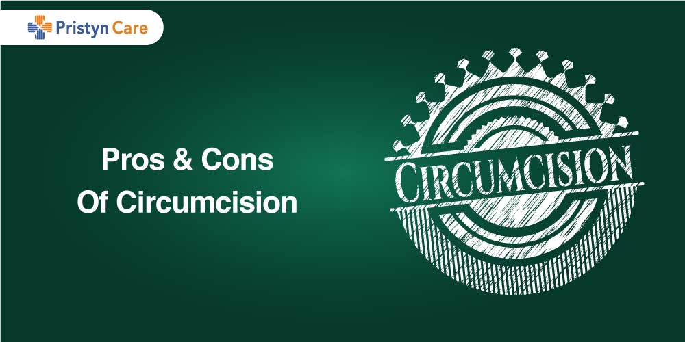 Pros And Cons Of Circumcision Pristyn Care 