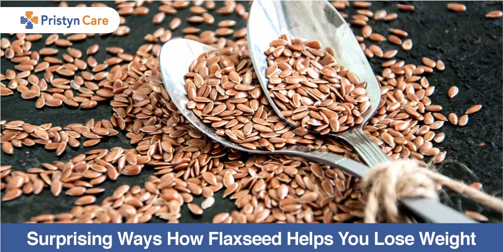 Surprising Ways How Flaxseed Helps You Lose Weight - Pristyn Care