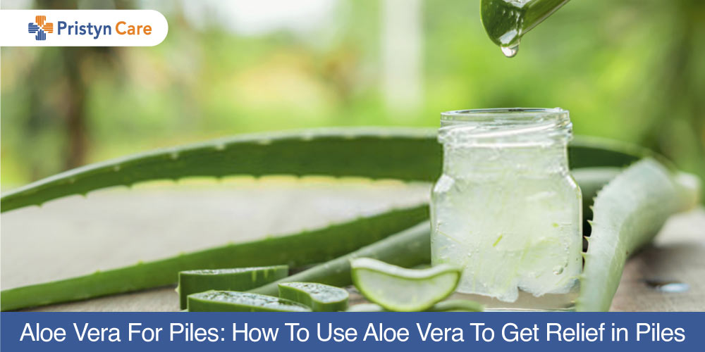 Vera to Use Aloe Vera to Get Relief in Piles -