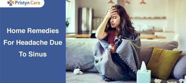 Home Remedies For Headache Due To Sinus Pristyn Care
