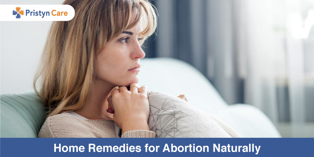 Home Remedies For Abortion Naturally Pristyn Care