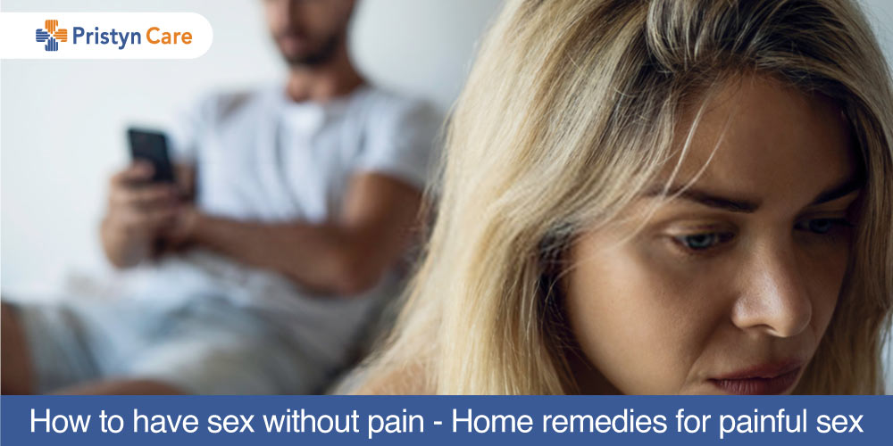 How to have sex without pain - Home remedies for painful sex 