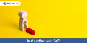 Is abortion painful?