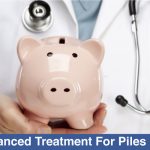 Advanced Treatment For Piles Cost