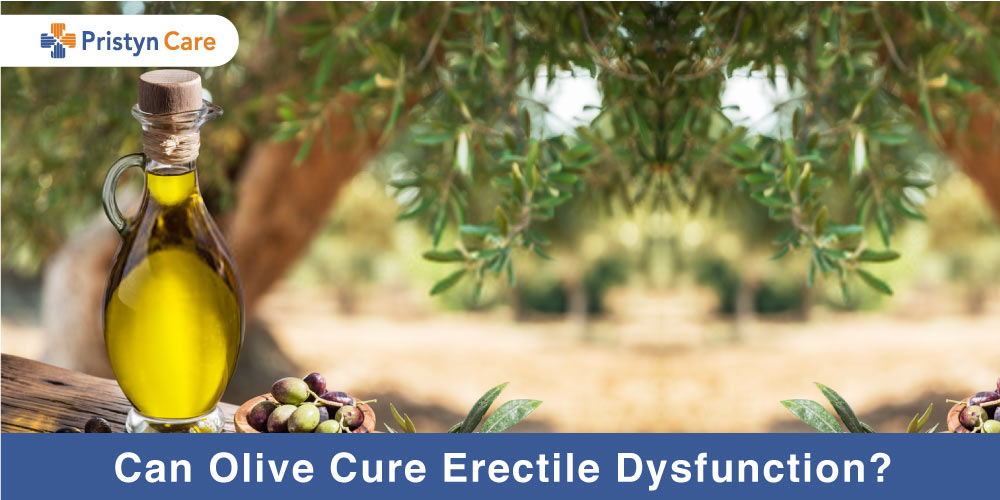 Can Olive Oil Cure Erectile Dysfunction? - Pristyn Care