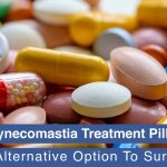 Gynecomastia-Treatment-Pills-An-Alternative-Option-To-Surgery