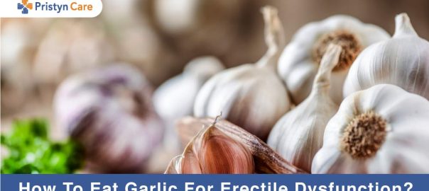 How To Eat Garlic For Erectile Dysfunction in Men?