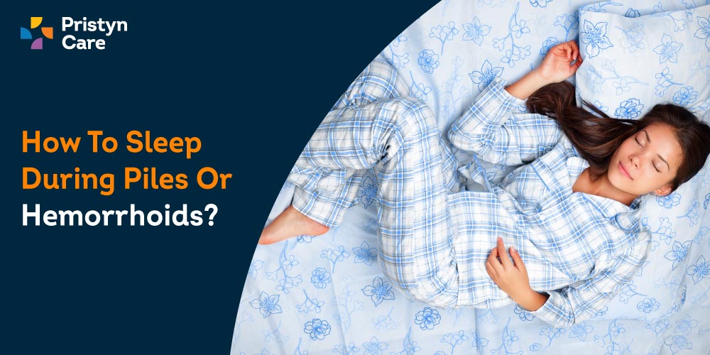 https://www.pristyncare.com/blog/wp-content/uploads/2020/06/How-To-Sleep-During-Piles-Or-Hemorrhoids.jpg