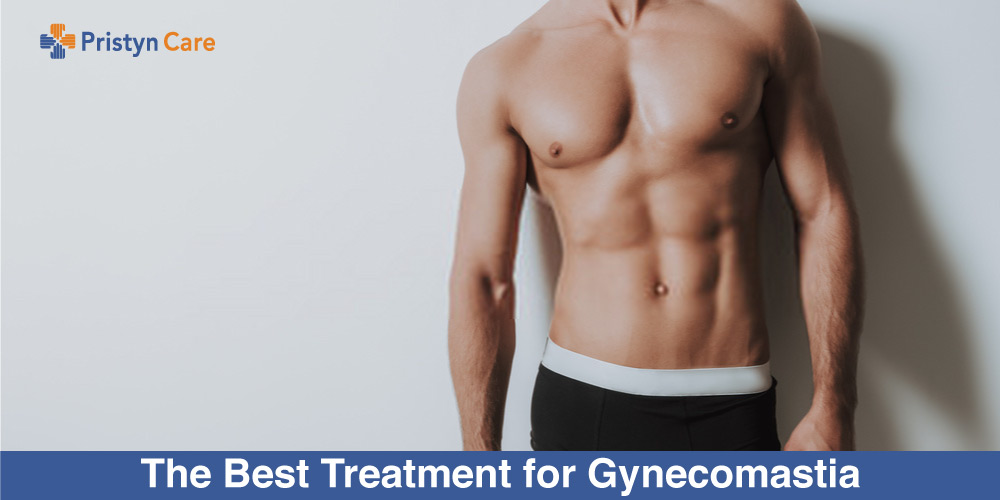 The Best Treatment for Gynecomastia - Pristyn Care