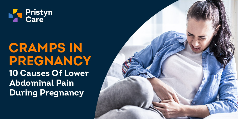 Cramps in pregnancy - 10 causes of lower abdominal pain in pregnancy