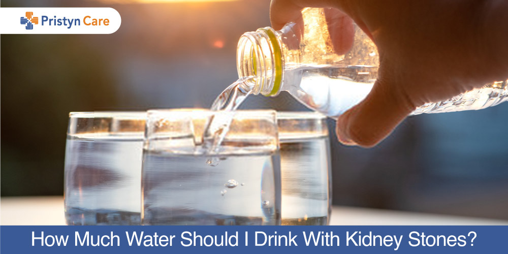 how-much-water-should-i-drink-with-kidney-stones-pristyn-care