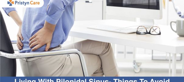 Living With Pilonidal Sinus- Things To Take Care Of