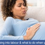 Symptoms of going into labour and what to do when you are in labour